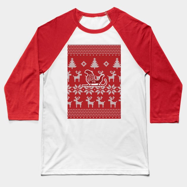 You SLEIGH me! Funny Christmas design of a sleigh (play on the word SLAY me) atop a Christmas sweater background Baseball T-Shirt by HiTechMomDotCom